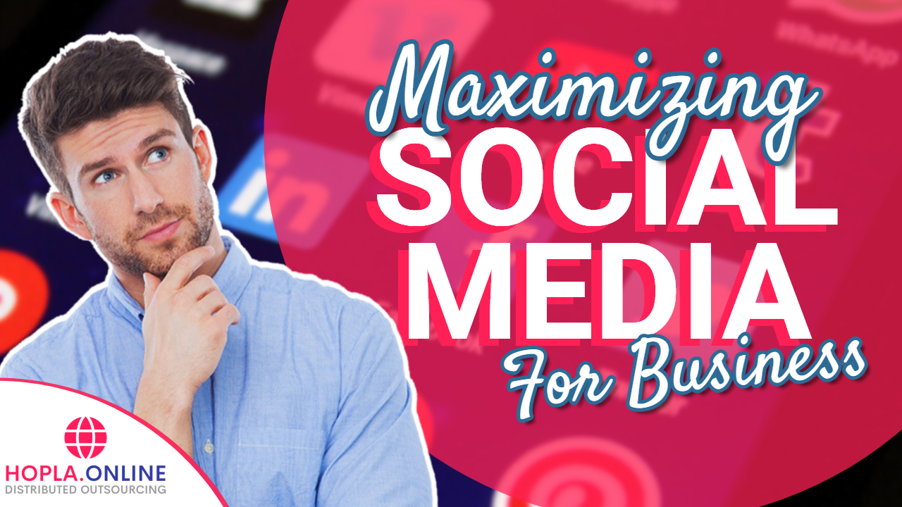 Maximizing Social Media For Business