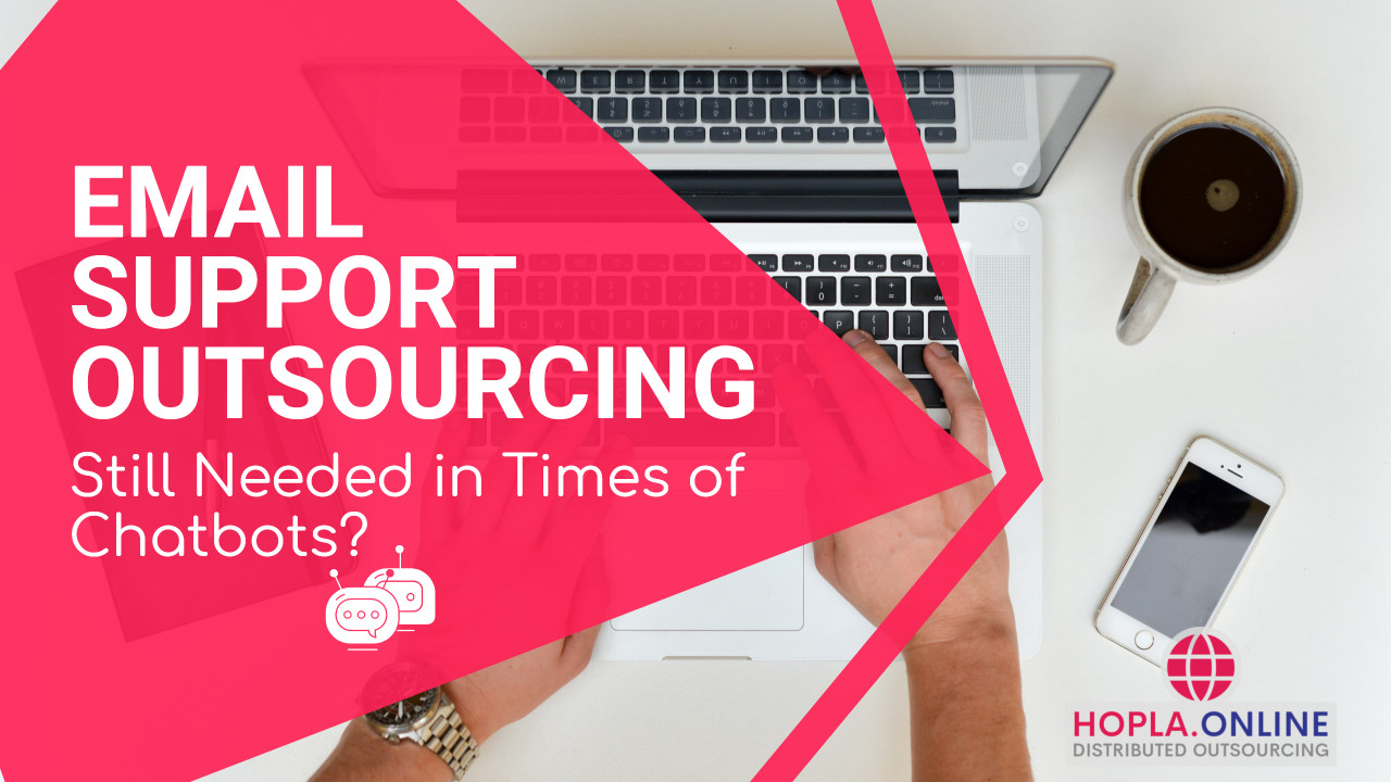 Email Support Outsourcing: Do You Still Need It In Times Of Chatbots?