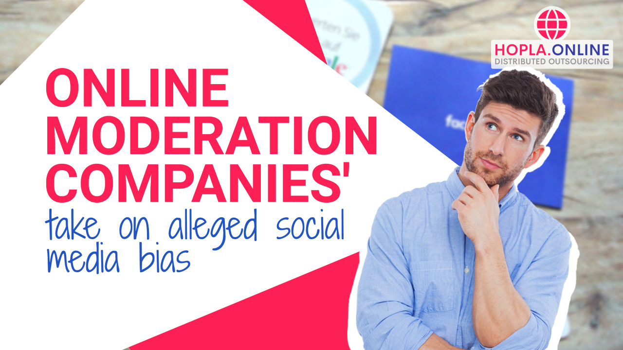 Online Moderation Companies’ Take On Alleged Social Media Bias