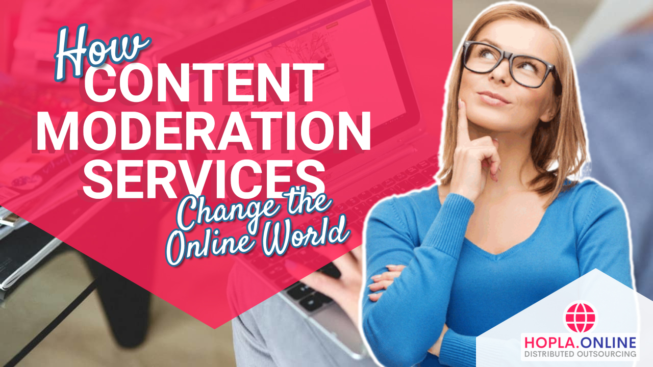 How Content Moderation Services Change The Online World