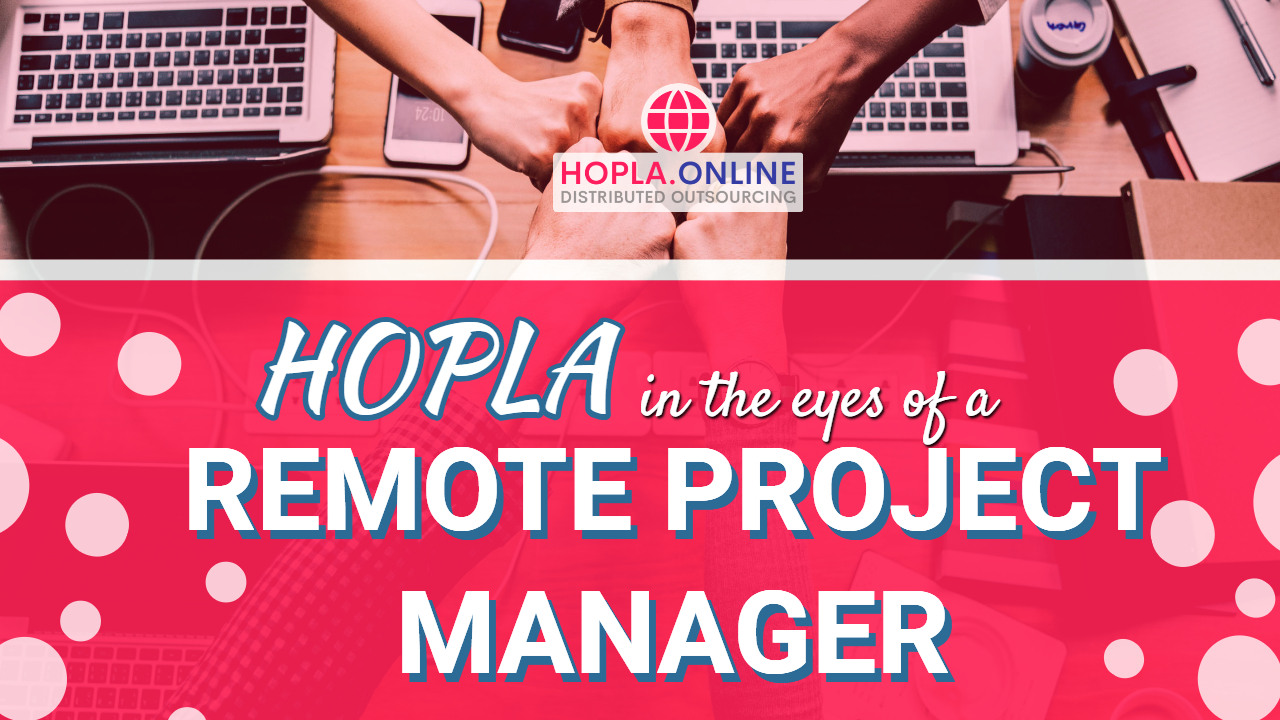 HOPLA In The Eyes Of A Remote Project Manager