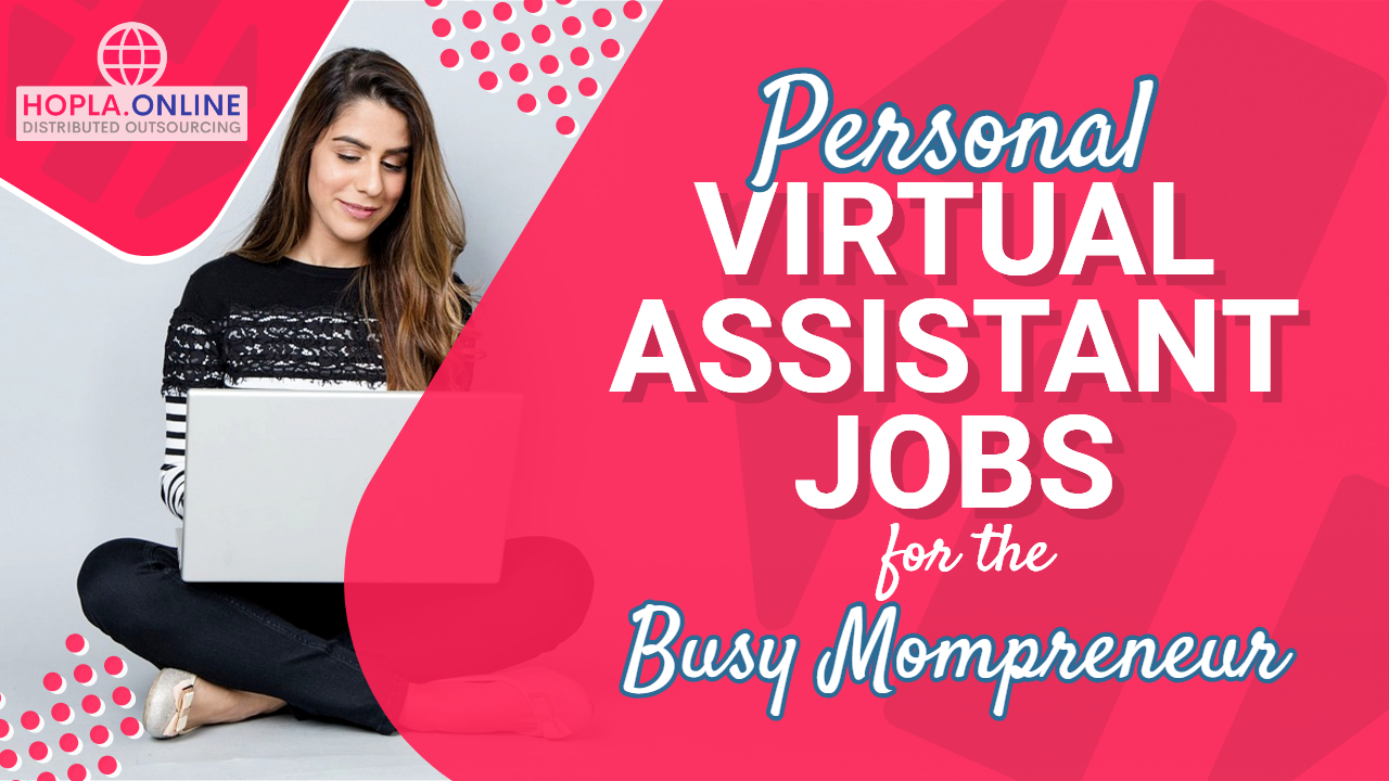 Personal Virtual Assistant Jobs For The Busy Mompreneur