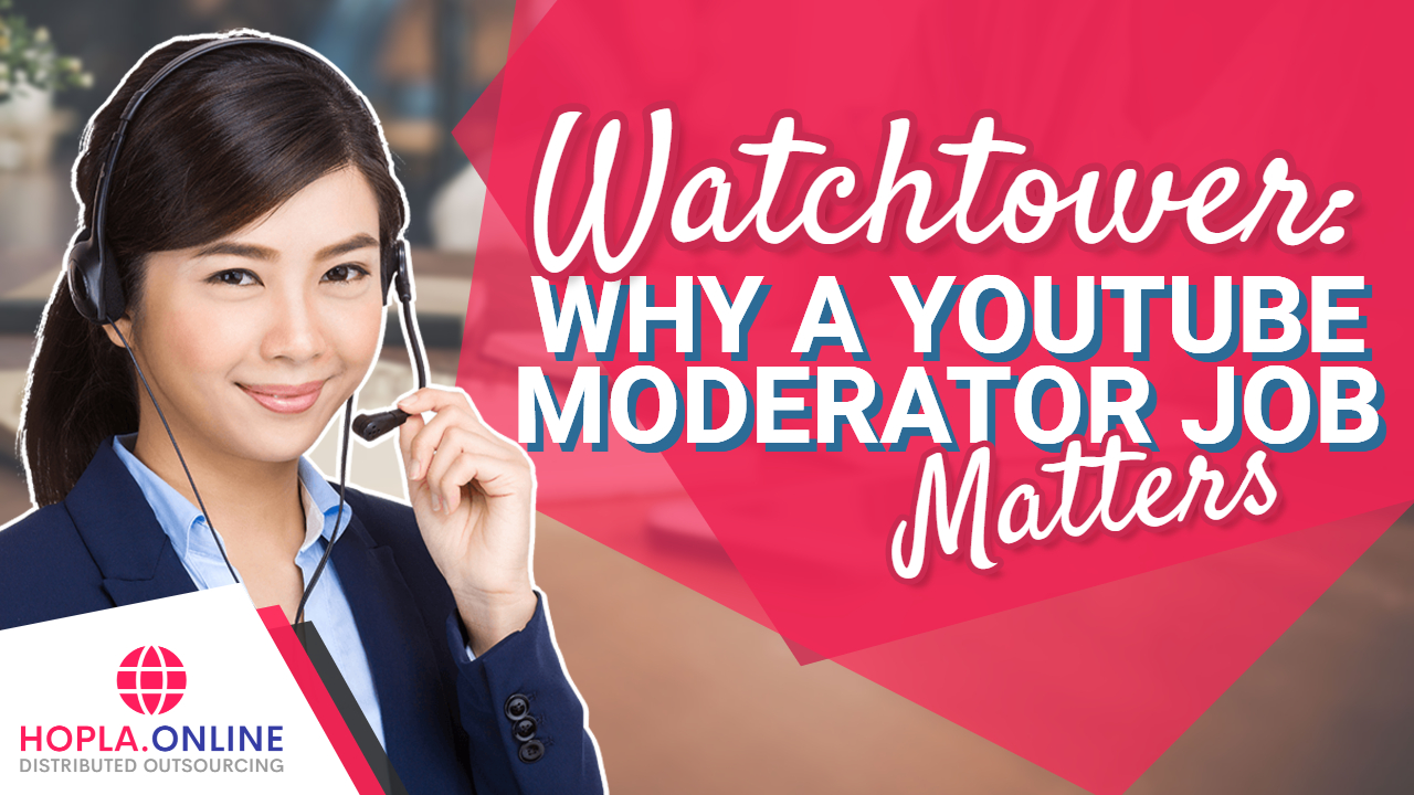 Watchtower: Why A YouTube Moderator Job Matters