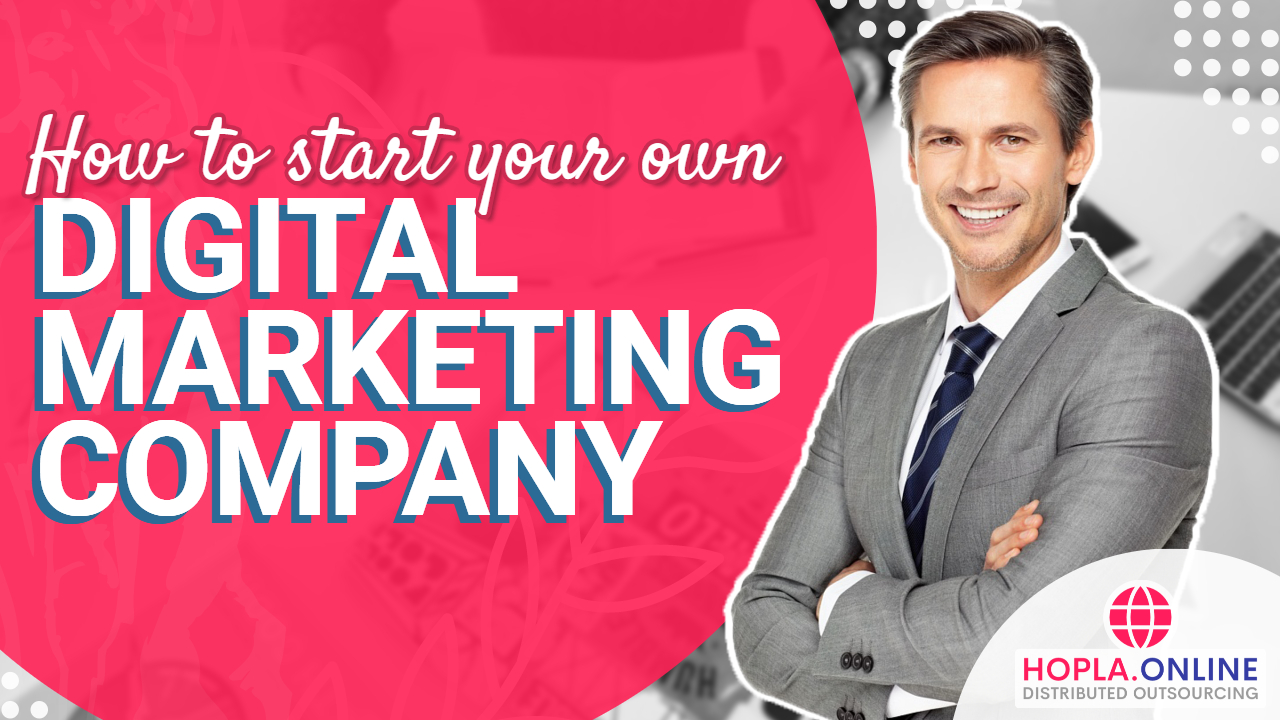 How To Start Your Own Digital Marketing Company